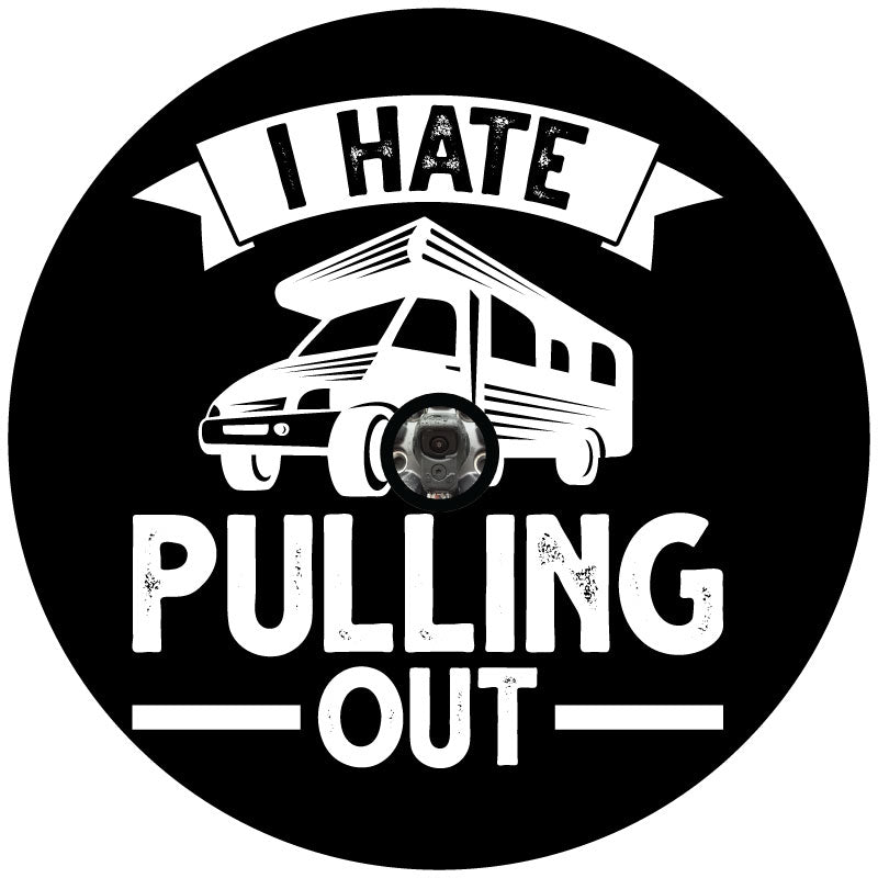 I Hate Pulling Out Motorcoach RV Spare Tire Cover Funny RV Spare Tir