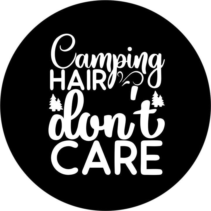 Spare tire cover design that has cute font typography design that says camping hair don't care.