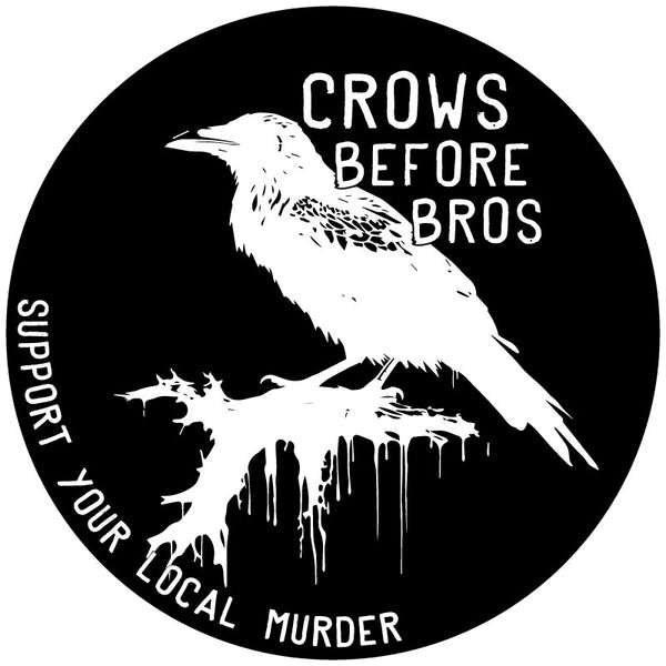 A mock design for a spare tire cover of a crow silhouette and a saying that says crows before bros, support your local murder for any kind of Jeep, Bronco, RV, Camper, Motorcoach or any other spare tire cover for any vehicle.