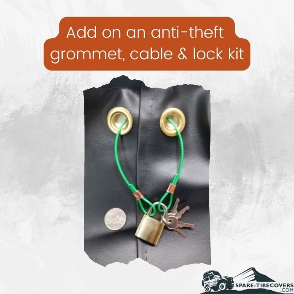  Anti-theft grommet and cabling system add-on to help protect your spare tire cover from theft.