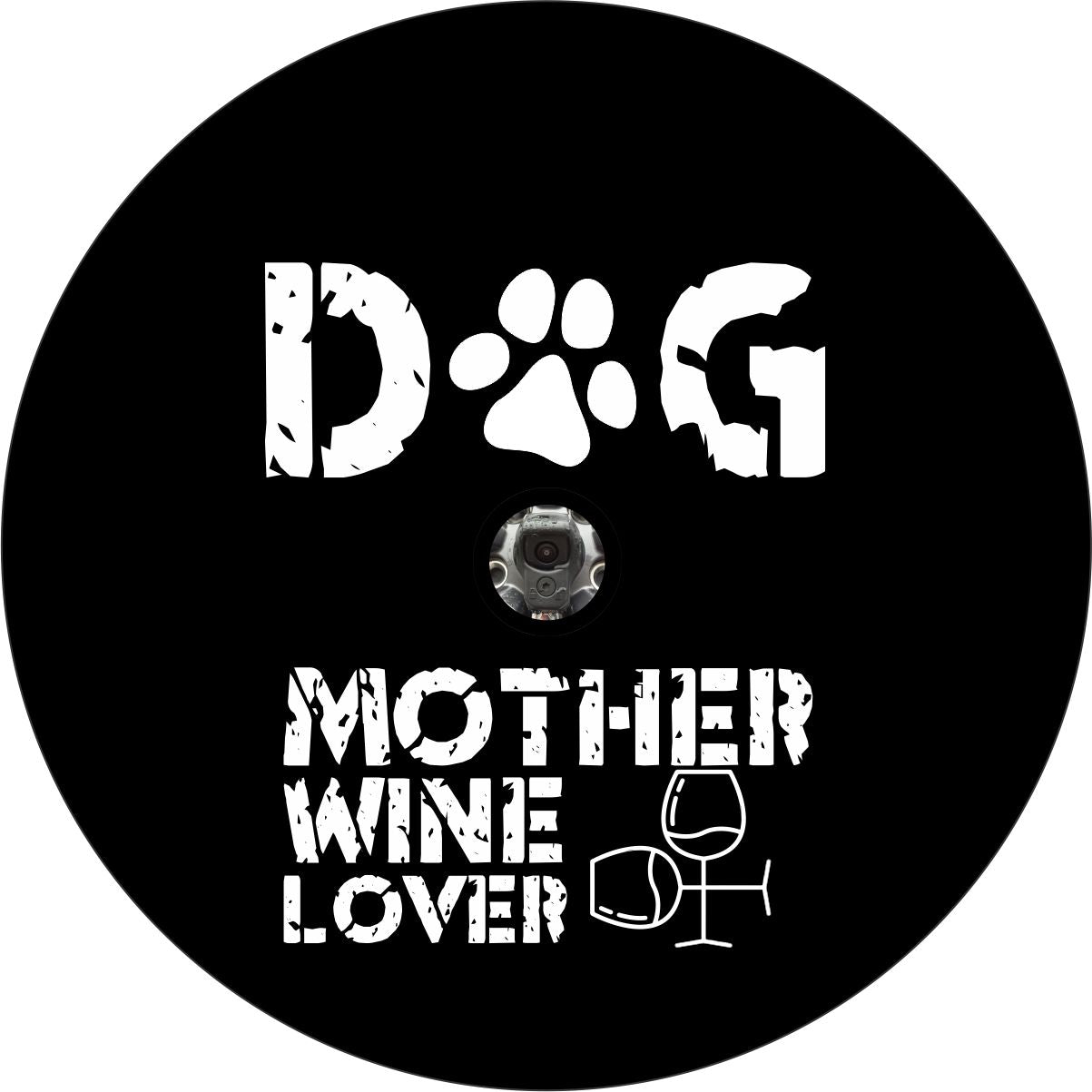 A black vinyl spare tire cover design that is cute with the saying dog mother wine lover in rustic typography and two wine glasses and a space for vehicle makes and models that have a spare wheel with a back up camera.