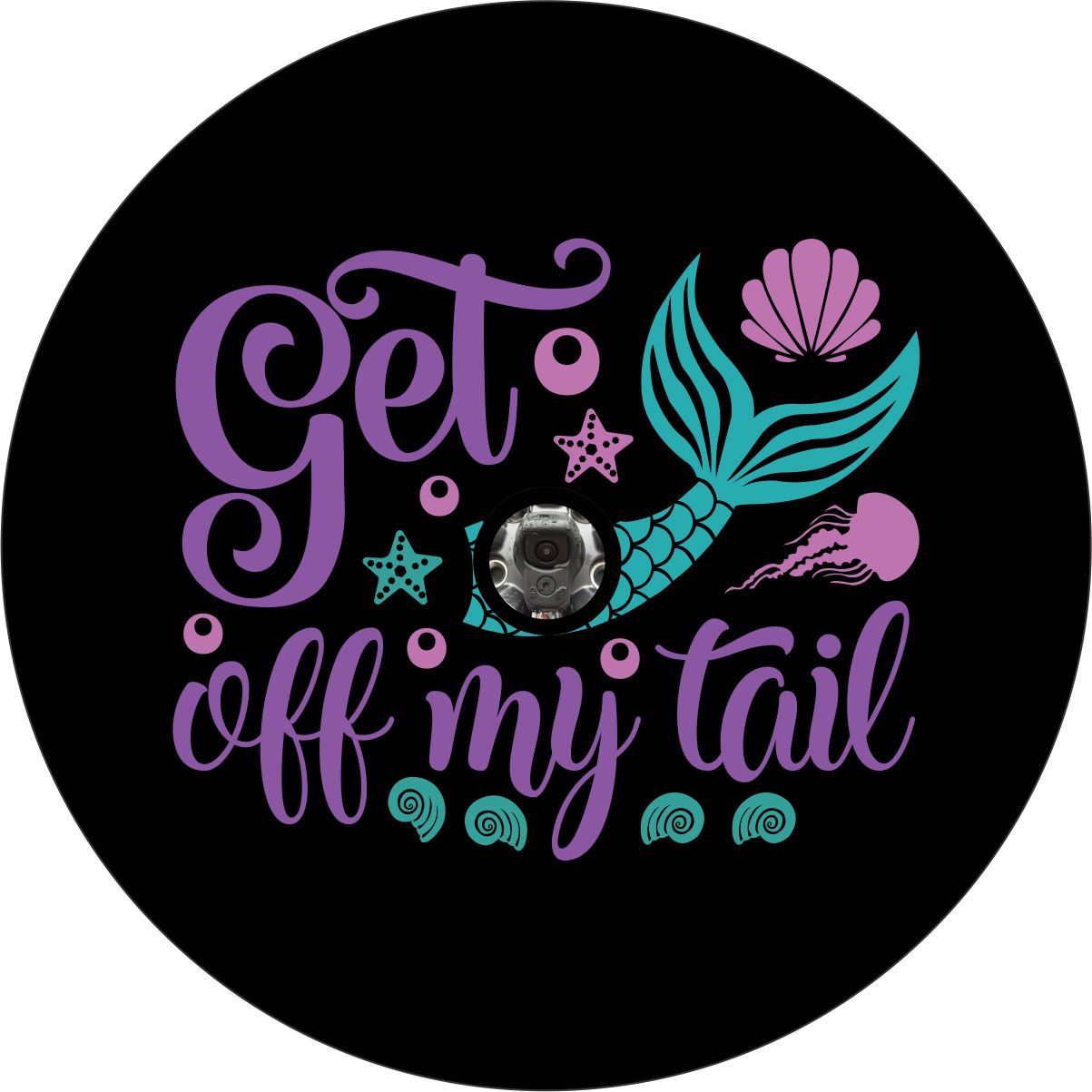 Purple and turquoise spare tire cover design that says 'get off my tail' with a mermaid tail graphic and a hole for a back up camera