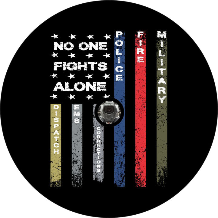 Spare tire cover design that displays the American flag and symbolism of the support for our first responders including police, fire department, military, dispatch, EMS, and corrections, military and says no one fights alone plus a space to fit a back up camera