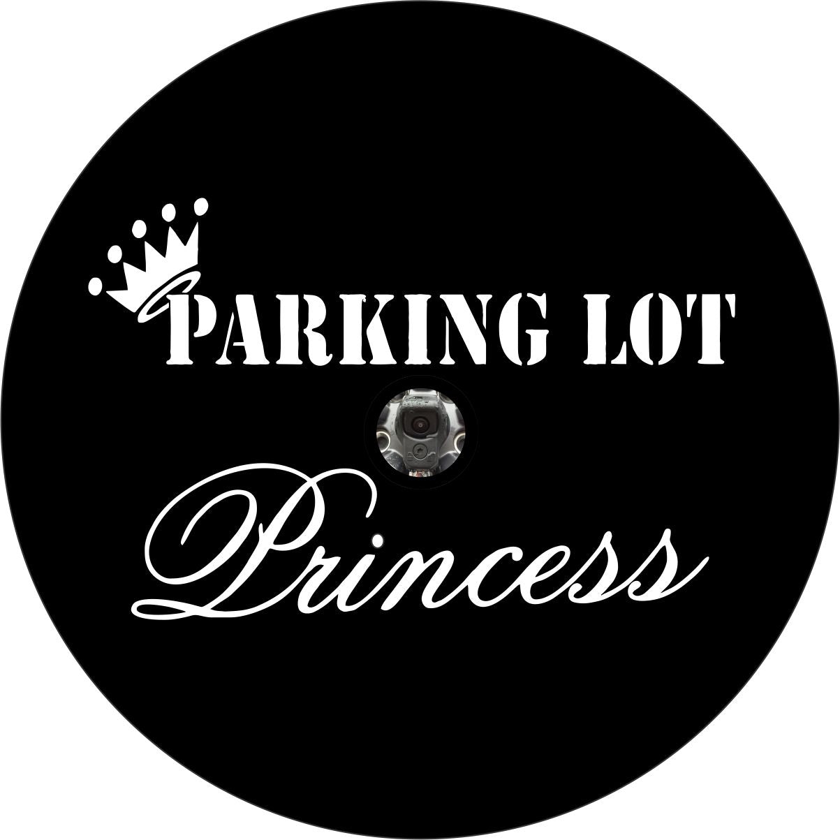 The words parking lot princess with a crown graphic on the P of parking mock up design of a black vinyl spare tire cover with a center hole space for a backup camera.