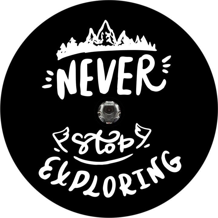 Never stop exploring spare tire cover design for Jeep, RV, camper, van, Broncos with a backup camera