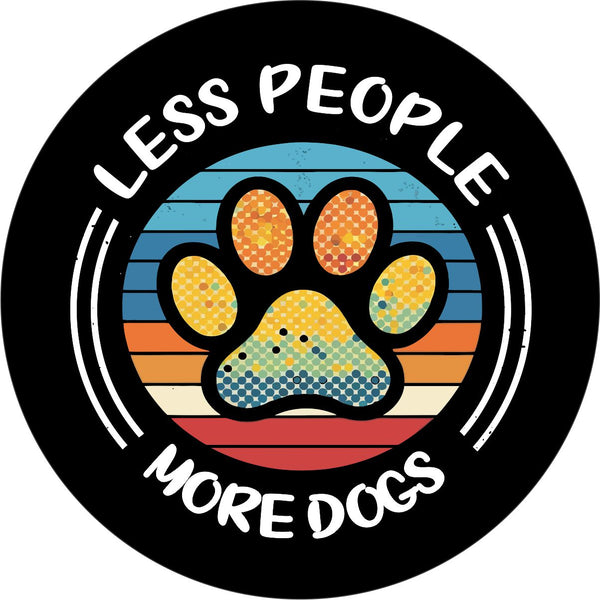 Less People More Dogs Spare Tire Cover for Jeep, Bronco, RV, Camper, Trailer, & More