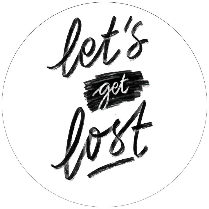 A mockup design of a white vinyl spare tire cover handwritten that says "Let's Get Lost" in cursive font in black. 