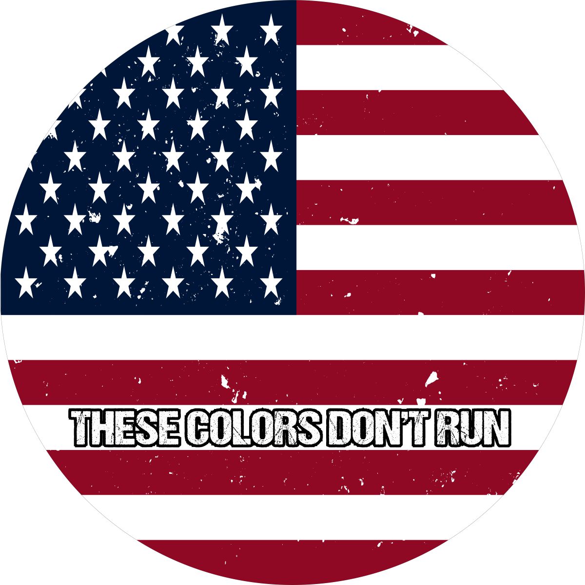 Round red, white, and blue American flag with the words, "these colors don't run" typed on the bottom, designed as a spare tire cover for a Jeep, Bronco, RV, FJ Cruiser, Rav4, Honda CR-V, Camper, Van, or any other vehicle that has a exterior spare wheel in need of covering.