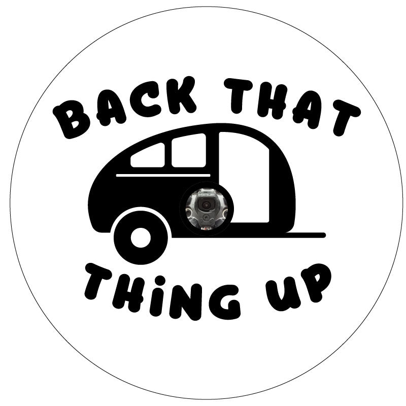 White vinyl funny spare tire cover with a custom design of a camper graphic and the saying back that thing up written in black. Spare tire cover created with a hole for a back up camera.