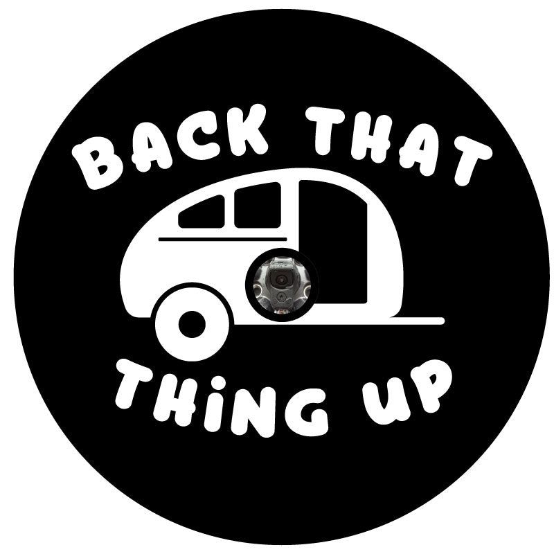 Black vinyl funny spare tire cover with a back up camera hole with a custom design of a camper graphic and the saying back that thing up