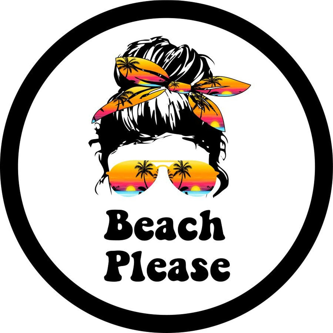Messy Bun Beach Please - Girl with Sunglasses Tropical Spare Tire Cover