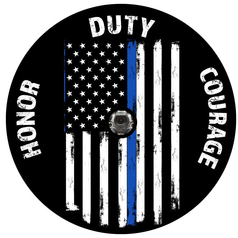 Honor, duty, courage written around the edge with a white American flag and a thin blue line down the center spare tire cover design with a space for a back up camera if needed.