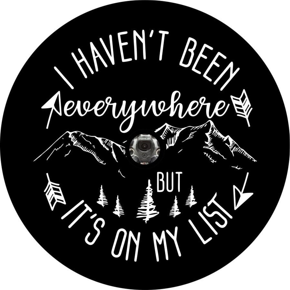 I Haven't Been Everywhere But It's on My List - Spare Tire Cover