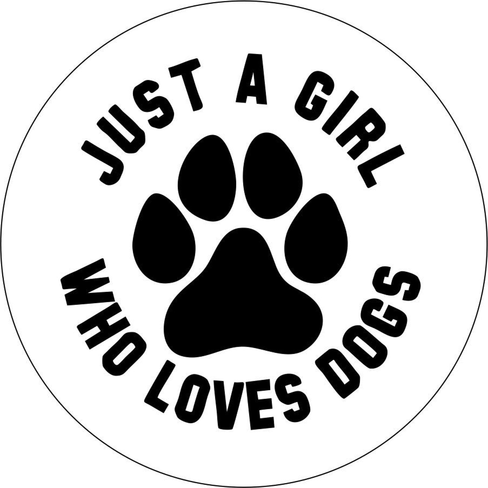 Just a Girl Who Loves Dogs + Paw Print