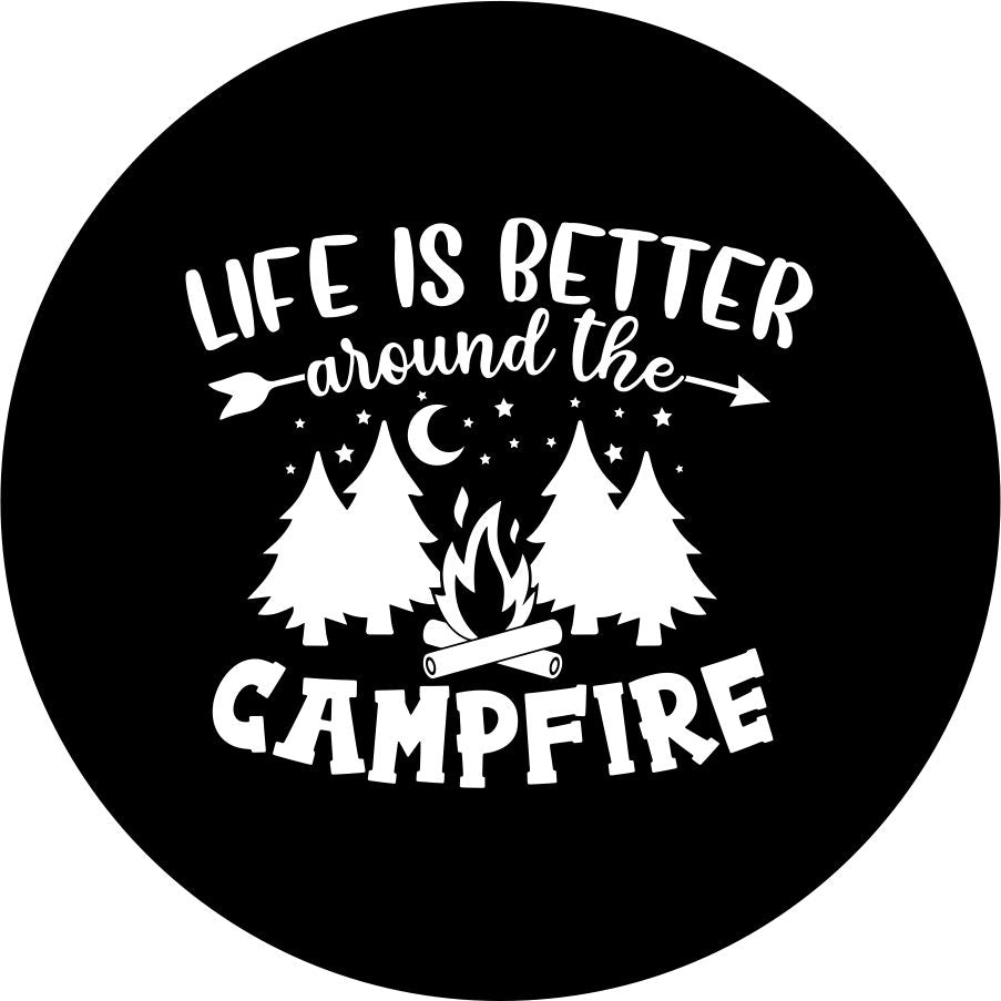 Life is Better Around the Campfire