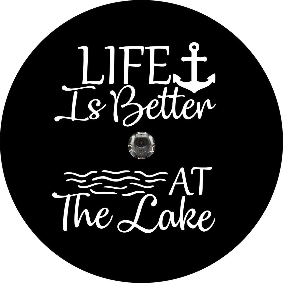 Life is Better at the Lake Custom Spare Tire Cover - (color of choice)