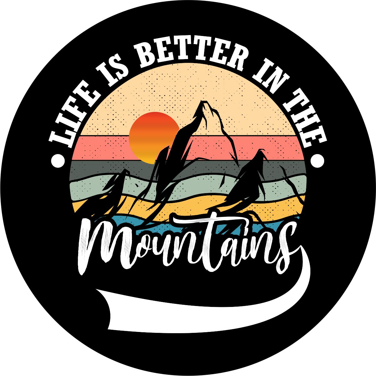 Creative and colorful spare tire cover on black marine-grade vinyl of mountain silhouette and a sunset with the saying, "life is better in the mountains" around the outer edge. 