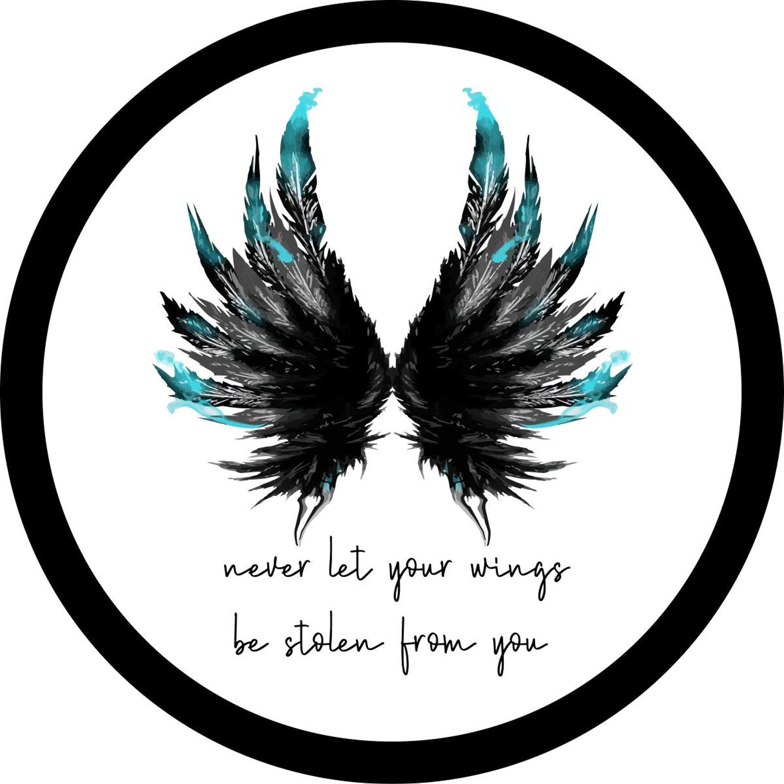 Angel Wings + Never Let Your Wings Be Stolen From You