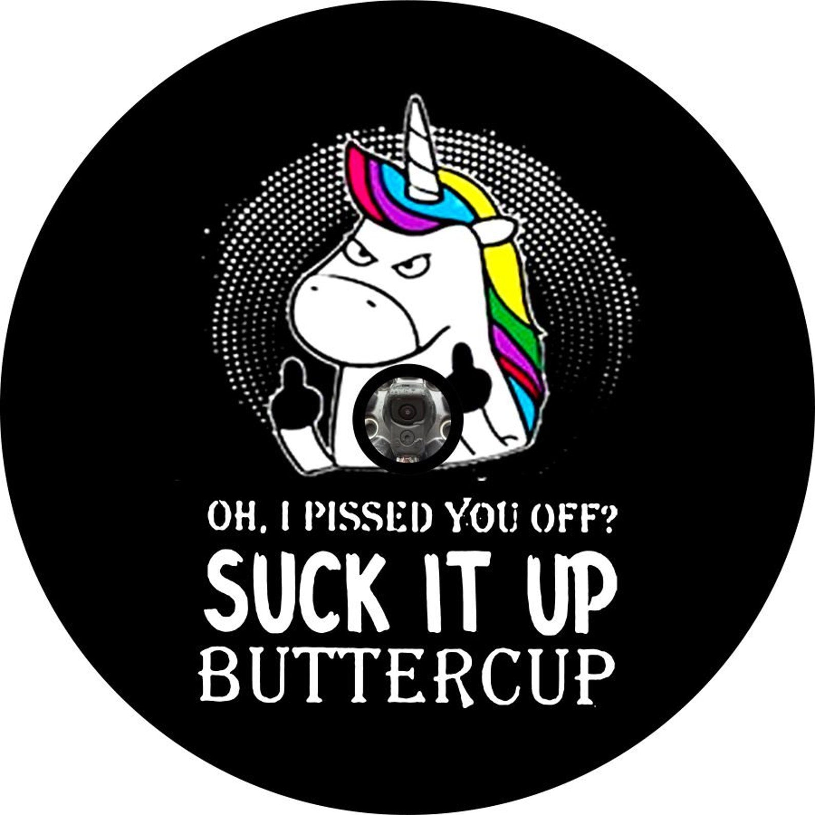 Oh I Pissed You Off? Suck It Up Buttercup! Unicorn