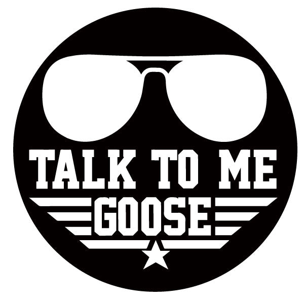 A spare tire cover design with the classic Top Gun aviator sunglasses silhouette and the saying, talk to me goose in classic retro Top Gun style font with the stars and stripes design. Design create for black vinyl spare tire cover