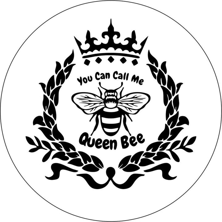 You can call me queen bee insignia design spare tire cover for Jeep, RV, Bronco, Camper, Trailer, and more on white vinyl