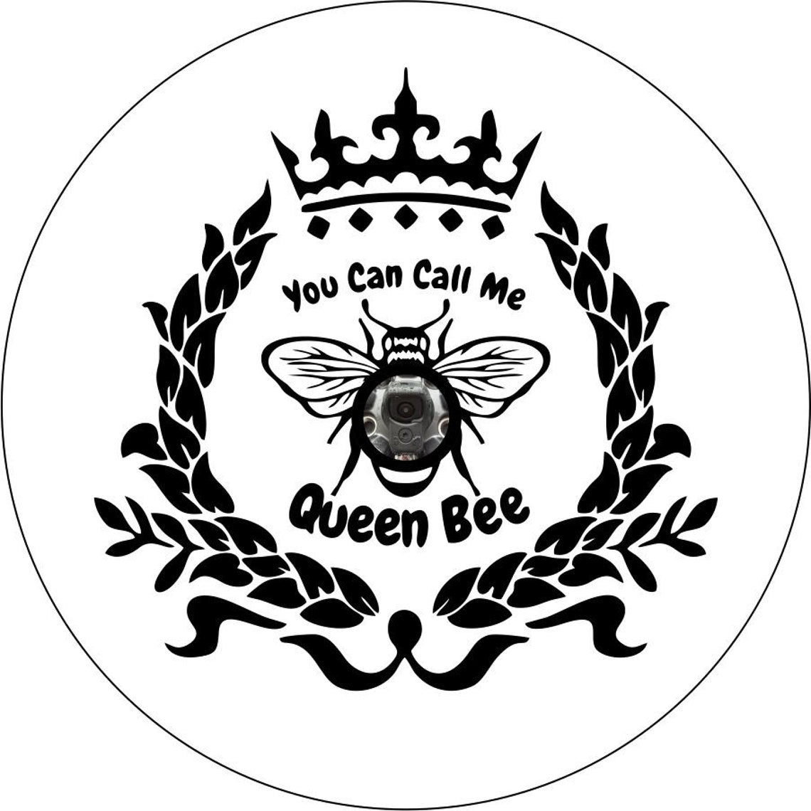 You can call me queen bee insignia design spare tire cover for Jeep, RV, Bronco, Camper, Trailer, and more on white vinyl with back up camera