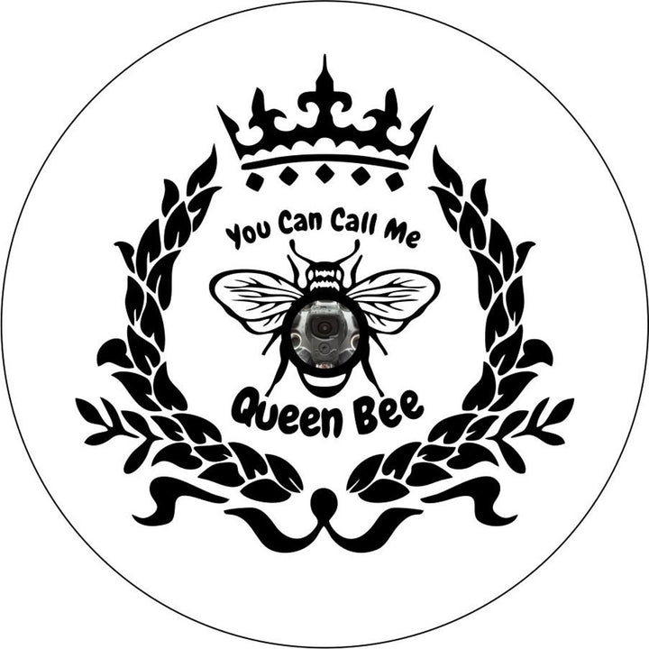 You can call me queen bee insignia design spare tire cover for Jeep, RV, Bronco, Camper, Trailer, and more on white vinyl with back up camera