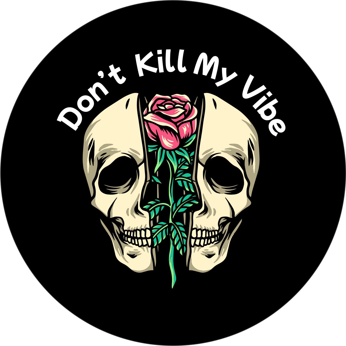 Black vinyl spare tire cover design for any vehicle including Jeep, Bronco, camper, RV, trailer, and more. Skull design split in half with a rose and the saying, "don't kill my vibe."